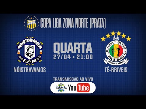 Nóistravamos FCM x Tê-rriveis FR • Copa Liga Zona Norte (Prata)