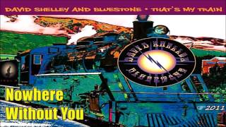 David Shelley & Bluestone - Nowhere Without You (Kostas A~171)