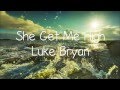 She Get Me High (lyrics) - Luke Bryan