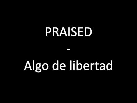 PRAISED - Algo de libertad · [Prod. BeTimeless]