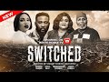 SWITCHED (FULL MOVIE) 2024 LATEST NIGERIA TRENDING MOVIE - INTERESTING HIT FULL NOLLYWOOD FILM......
