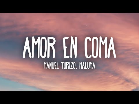 Manuel Turizo & Maluma -  Amor En Coma (Letra/Lyrics)