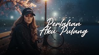 Download lagu PERLAHAN AKU PULANG - XIEXARA | Slow Emotional Ballad |  Lyric mp3