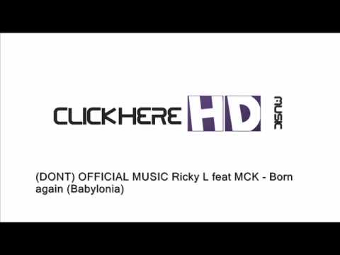OFFICIAL MUSIC Ricky L feat MCK - Born again (Babylonia)