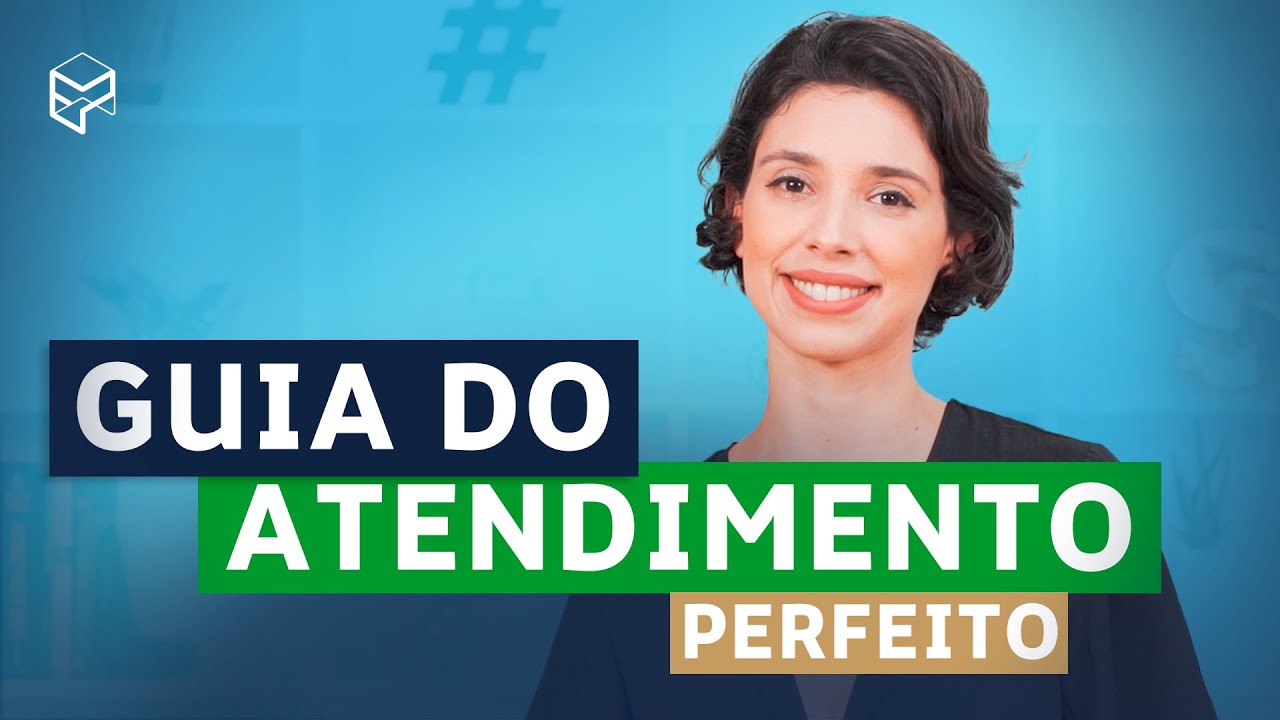 ATENDIMENTO AO CLIENTE: TUTORIAL COMPLETO