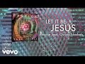 Passion - Let It Be Jesus (Lyrics And Chords/Live ...