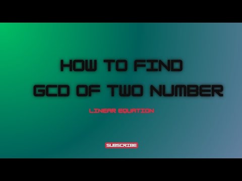 Find the GCD of two numbers and Present into Linear Equation | Number System | Math | GCD