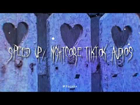speed up/nightcore tiktok audios ♡ pt. 188