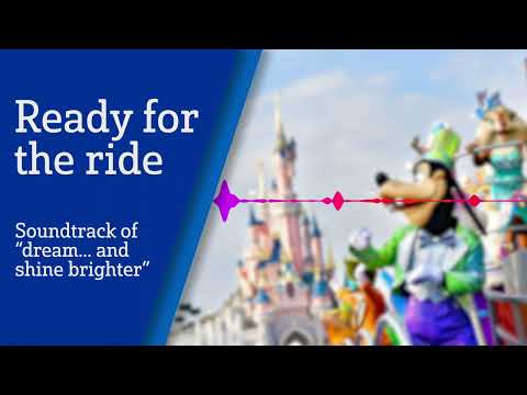 Ready for the Ride - Soundtrack from "Dream... and Shine Brighter" (Main Theme) - Disneyland Paris