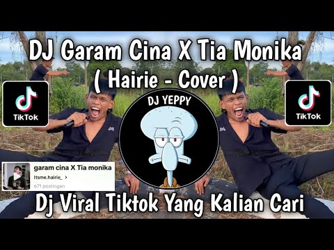 DJ GARAM CINA X TIA MONIKA HAIRIE COVER FULL SHONG VIRAL TIKTOK TERBARU 2025