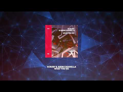 Scruby & Aron Chiarella - What You Do (Radio Edit)