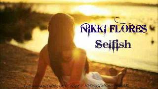 Nikki Flores Selfish.