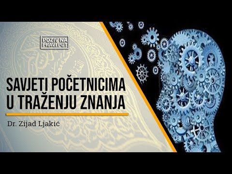 SAVJETI POČETNICIMA TRAŽENJA ZNANJA - Dr. Zijad Ljakić ᴴᴰ┇Poziv na pravi put