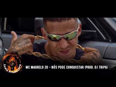MC MAGRELO ZO - NÓS PODE CONQUISTAR (PROD DJ TRIPA)