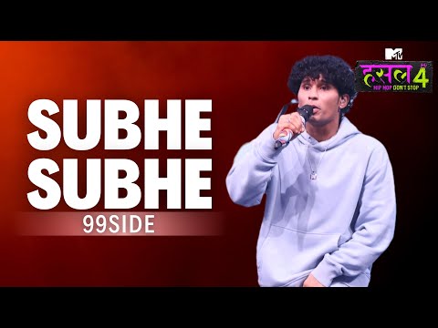 Subhe Subhe| 99side | MTV Hustle 4