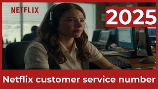How to Contact Netflix Customer Service 2025 - Quick Support Guide