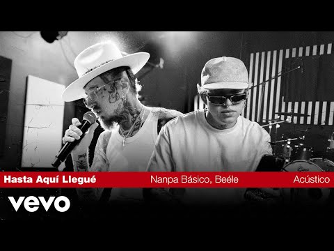 Nanpa Básico, Beéle - Hasta Aquí Llegué (Versión Acústica)