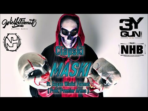 Ciapski - Maski FT. Żupan Wielki Format (Prod. Premier Arena)