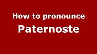 How to pronounce Paternoste