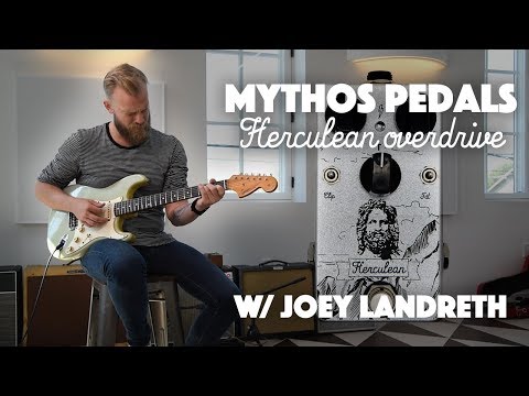 Mythos Pedals Herculean Overdrive Demo w/ Joey Landreth