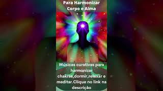 Msica para Harmonizar corpo e Alma #shorts
