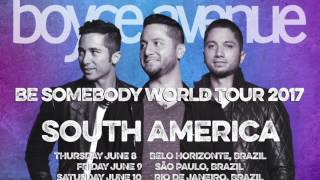 Boyce Avenue Be Somebody World Tour 2017