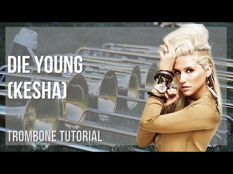 How to play Die Young by Kesha on Trombone (Tutorial)