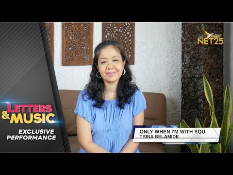 Trina Belamide - Only When I'm With You (NET25 Letters and Music Online)