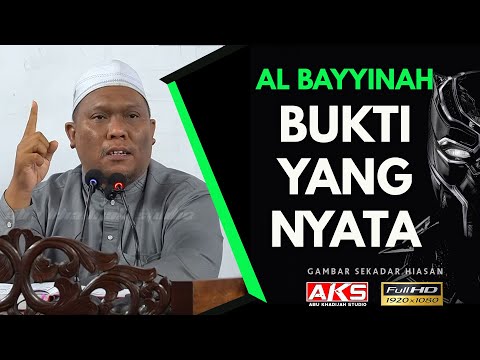 Al Bayyinah - Bukti Yang NYATA | Ustaz Auni Mohamed