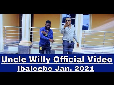 Uncle Willy Official Video. Ibalegbe
