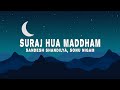 Sandesh Shandilya Suraj Hua Maddham Lyrics Ft Sonu Nigam Alka Yagnik