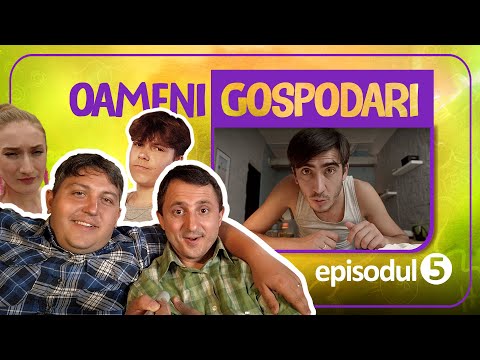Oameni Gospodari - EPISODUL 5