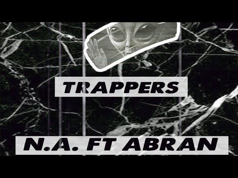 N.A X ABRAN -TRAPPERS -(vídeo oficial ) (prod:by clandestino _e_o