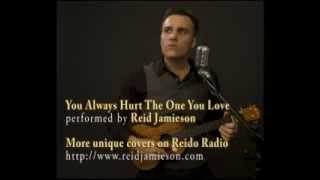 You Always Hurt The One You Love (Mills Brothers cover) Reid Jamieson --- Blue Valentine