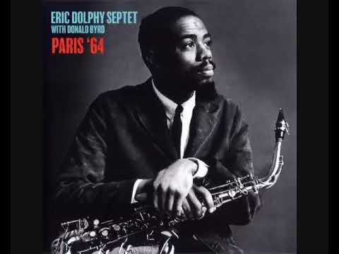 Eric Dolphy Septet & Donald Byrd-Paris ‘64 (Full Album)