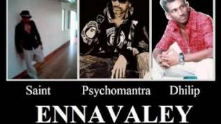 Ennavaley - Dhilip Varman, PsychoMantra, Saint (TFC), & Thila - Singles
