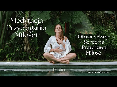 🔥 Ta Medytacja Przyciągnie Miłość do Twojego Życia - 18 min 💞