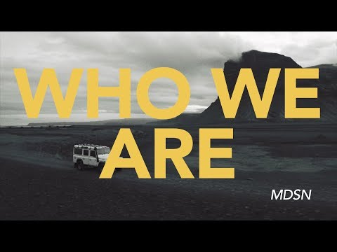MDSN - Who We Are (Official Lyric Video)
