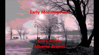 Early Morning Rain - Eva Cassidy &amp; Alberto Arienti