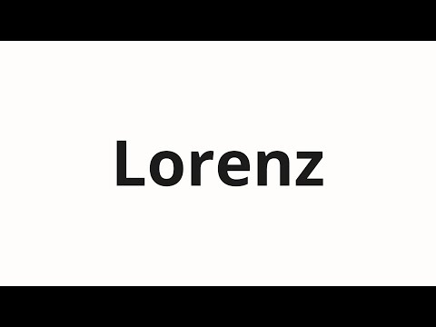 How to pronounce Lorenz