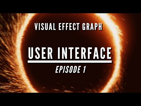 UNITY VFX GRAPH Episode 1: User Interface