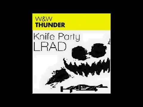 W&W vs Knife Party - Thunder LRAD (Weigend & Dacom Mashup)