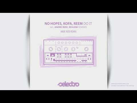 No Hopes, Kofa, Reem - Do It (Andre Rizo)