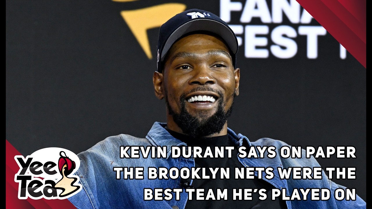 Kevin Durant Says On Paper, The Brooklyn Nets Were The Best Team He's Played On + More