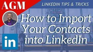 How to Import Your Contacts into LinkedIn