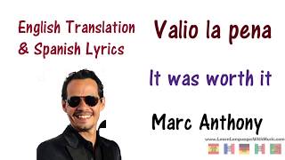 Marc Anthony - Valio la pena Lyrics English and Spanish