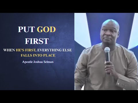 Put God first || Apostle Joshua Selman