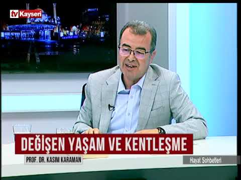 HAYAT SOHBETLERİ - PROF. DR KASIM KARAMAN DEĞİŞEN YAŞAM VE KENTLEŞME 23.08.2022