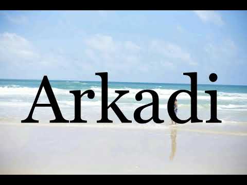 How To Pronounce Arkadi🌈🌈🌈🌈🌈🌈Pronunciation Of Arkadi