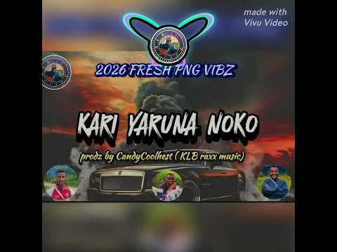 KARI YARUNA NONGO - Andi Mahn - HK - JB - 2026 vibz - KLB raxx music records.